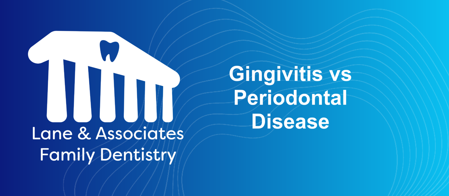 Gingivitis vs. Periodontal Disease Lane & Associates
