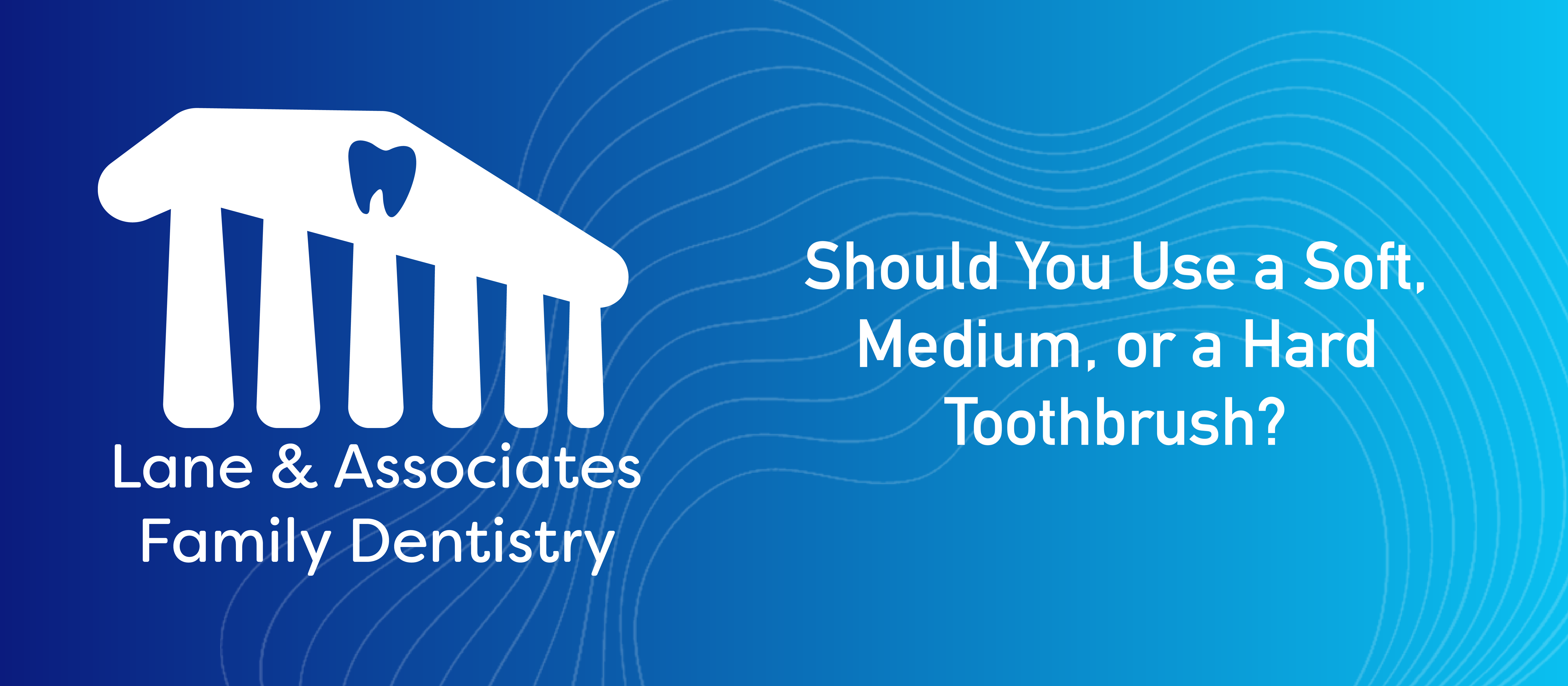 Should you use a soft medium or hard toothbrush?