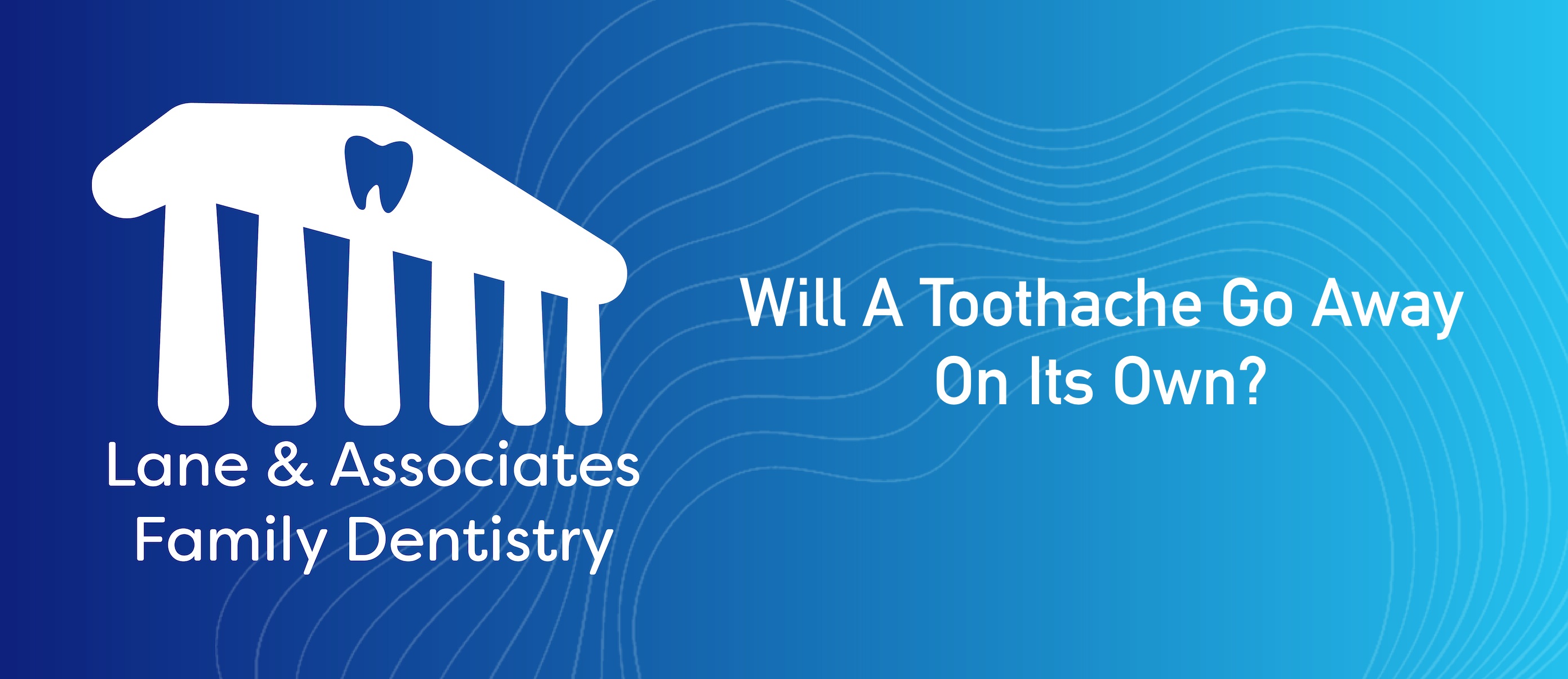Will A Toothache Go Away On Its Own?